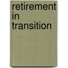 Retirement in transition door M.R. Cozijnsen