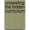 Unraveling the hidden curriculum door M. Hopman