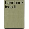 Handbook Icao-ti by H. van Oostende