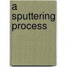 A Sputtering Process by T. Steinweg