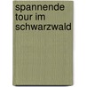 Spannende Tour im Schwarzwald door A. Wagner