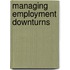 Managing employment downturns
