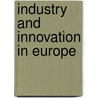 Industry and innovation in Europe by K. Debackere