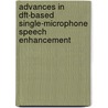 Advances In Dft-based Single-microphone Speech Enhancement door R.C. Hendriks