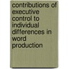 Contributions of executive control to individual differences in word production by Zeshu Shao