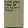 A core object model for architectural design door A. Hendrickx