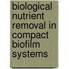 Biological nutrient removal in compact biofilm systems door JoãO. Paulo Bassin