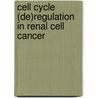 Cell cycle (de)regulation in renal cell cancer door K. Medendorp
