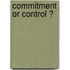 Commitment or control ?
