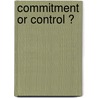 Commitment or control ? by I. Verheul