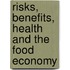 Risks, benefits, health and the food economy