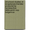 Structural studies of exopolysaccharides produced by Lactobacillus delbrueckii ssp. bulgaricus door I.M. Sánchez de Medina Herrera