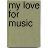 My love for music by Sven Duijf