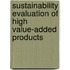 Sustainability evaluation of high value-added products