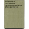 Mechanics of Ultra-sensitive Nanoelectromechanical Silicon Cantilevers door H. Sadeghian Marnani