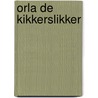 Orla de kikkerslikker door Ole Lund Kirkegaard