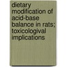 Dietary modification of acid-base balance in rats; toxicologival implications by B.A.R. Lina