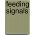 Feeding signals