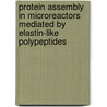 Protein Assembly in Microreactors mediated by Elastin-like Polypeptides by R.L.M. Teeuwen