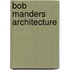 Bob Manders Architecture