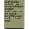 Analysing the emission gap between pledged emission reductions under the Cancún Agreements and the 2°C climate target by Michel den Elzen