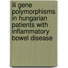 Ili Gene Polymorphisms In Hungarian Patients With Inflammatory Bowel Disease door A. Nemetz