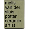Melis van der Sluis Potter Ceramic artist by Leafa Wilson