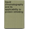 Liquid chromatography and its applicability to protein refolding door E.J. Freydell