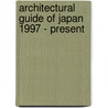Architectural Guide of Japan 1997 - present door D. van Eijnsbergen