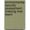 Environmental Security Assessment - Mekong River Basin door J. Hyde Hecker