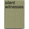 Silent witnesses by E.A.A. Versteegh