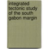 Integrated tectonic study of the South Gabon margin door S. Dupré