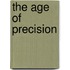 The age of precision