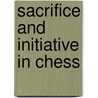 Sacrifice and initiative in chess door Ivan Sokolov