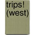 Trips! (West)