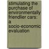 Stimulating the purchase of environmentally friendlier cars: A socio-economic evaluation door Laurence Turcksin