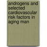 Androgens and selected cardiovascular risk factors in aging man door H.R. Nakhai-Pour