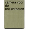 Camera voor de onzichtbaren door M. Weijters