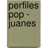 Perfiles pop - Juanes by Lopez
