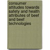 Consumer attitudes towards safety and health attributes of beef and beef technologies door Lynn Van Wezemael