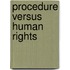 Procedure versus human rights