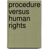 Procedure versus human rights door T.P. Spijkerboer