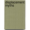 Displacement myths by Hanneke Posthumus