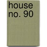 House No. 90 door B. Parren