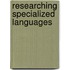 Researching Specialized Languages