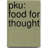 Pku: Food For Thought by M. Hoekstra