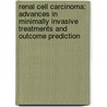 Renal cell carcinoma: advances in minimally invasive treatments and outcome prediction door S.C.G. Kroeze