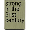 Strong in the 21st Century by T. Sweijs