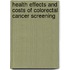 Health effects and costs of colorectal cancer screening