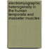 Electromyographic heterogeneity in the human temporalis and masseter muscles